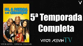 Eu, a Patroa e as Crianças - 5ª Temporada Completa (VITOR KEVIN TV)