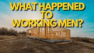 Why U.S. Men Have Stopped Working