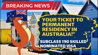 "Unlocking the Subclass 190 Skilled Nominated Visa Secrets: Everything You Need to Know!"