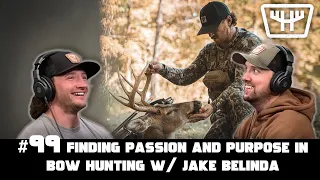Finding Passion and Purpose in Bow Hunting w/ Jake Belinda | HUNTR Podcast #99