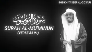 Surah Al-Mu'minun (Verse 84-91) - Sheikh Yasser Al-Dosari - QURAN is LIFE