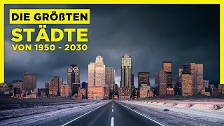 Das sind die größten Städte der Welt (von 1950 - 2030)