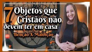 7 Objetos que Cristãos Não Devem Ter em Casa😱