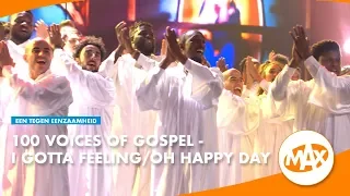100 Voices Of Gospel - Oh Happy Day / I Gotta Feeling | EEN TEGEN EENZAAMHEID