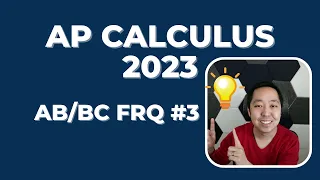 2023 AP Calculus AB  & BC Free Response #3