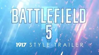 Battlefield V - 1917 Style Trailer (4K Subscribers Special)