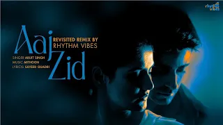 Aaj Zid Revisited Remix | Aksar 2 | Arijit Singh | Mithoon | Zareen Khan | Gautam Rode | Aksar Songs