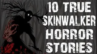 10 TRUE Terrifying & Disturbing Skinwalker Horror Stories | (Scary Stories)