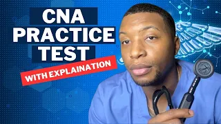 2024 CNA Exam Practice Test with EXPLAINATION