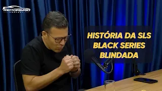 História da SLS Black Series blindada | Motorgrid Brasil Podcast