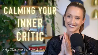 Working with Your Inner Critic | My Therapist's a Witch, Episode #1