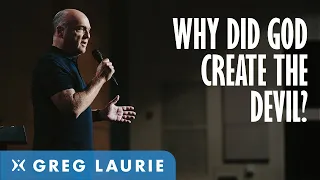 Why Did God Create Lucifer? (With Greg Laurie)