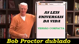 Bob Proctor - As leis universais da vida - Compacto da live de 2016 (DUBLADO)