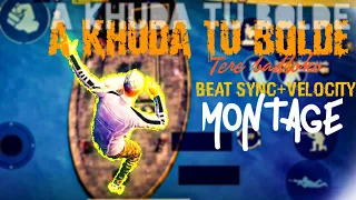 A Khuda Tu Bolde Tere Badlo ko //Beat Sync+velocity Montage//Pubg montage❣️❣️❣️