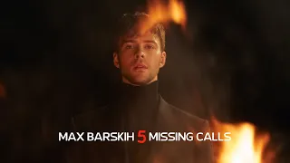 MAX BARSKIH - 5 Missing Calls | Official video