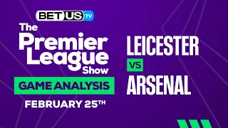 Leicester vs Arsenal | Premier League Expert Predictions, Soccer Picks & Best Bets