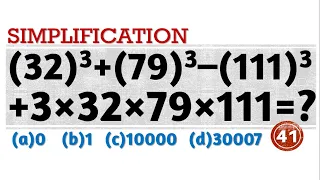 Q41 | (32)3 + (79)3 – (111)3 + 3 × 32 × 79 × 111 is equal to | Simplification | Gravity Coaching