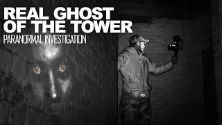 PARANORMAL INVESTIGATION #8   -   REAL GHOST OF THE TOWER     Finally a Proof ???