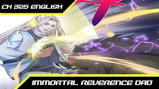 Advocating Justice, Mysterious Disappear || Immortal Reverence Dad Ch 325 English || AT CHANNEL