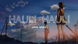 Hauli Hauli - Lyrics | Jonita Gandhi | New Punjabi Song 2022 | Abbi Lyrics