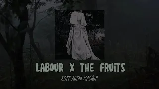 paris paloma - labour x the fruits [edit audio]