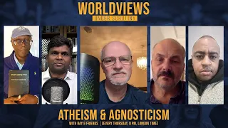 Atheism/Agnosticism Under Scrutiny with Ray and Friends | Week 8