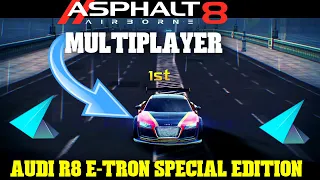 Asphalt 8 DETHRONED MASTERPEACE!  Audi R8 e tron Special Edition Multiplayer