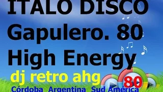 Italo Disco Gapulero 80 High Energy (dj retro ahg)