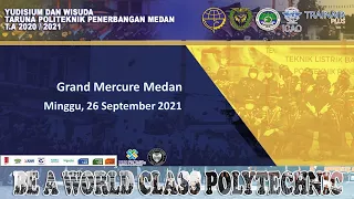 PART-1 / YUDISIUM DAN WISUDA TARUNA POLITEKNIK PENERBANGAN MEDAN T.A. 2020/2021 / tgl 26 Sept. 2021