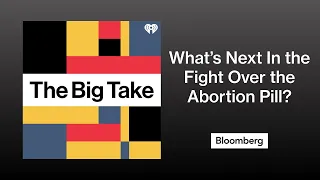 What’s Next In the Fight Over the Abortion Pill? | The Big Take