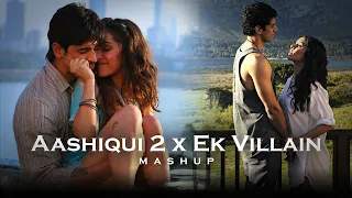 Aashiqui 2 x Ek Villain Mashup   Mithoon   Shraddha Kapoor   Aditya Roy Kapoor