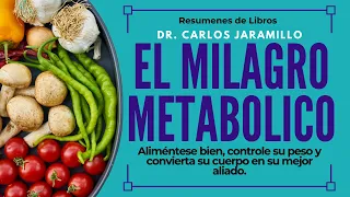 Resumen Libro EL MILAGRO METABOLICO - El Metabolismo | Dr. Carlos Jaramillo