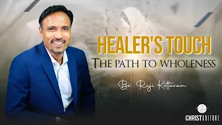 Healer's Touch: The path to wholeness | Br Reji Kottaram | Christ Culture