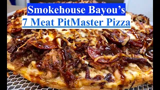 How to Make Delicious 7 Meat Smoked PitMaster Pizza