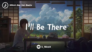 [°•Nightcore•°] I'll Be There · Walk Off the Earth