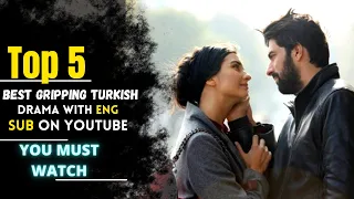 Top 5 Best Gripping Turkish Dramas with English Subtitles On YouTube