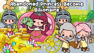 ABANDONED PRINCESS Becomes BILLIONAIRE 👑💵 Sad Story | Toca Life World | Toca Boca