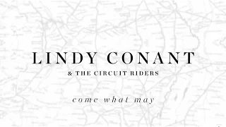 Come What May Official Lyric Video - Lindy Conant & The Circuit Riders - Every Nation