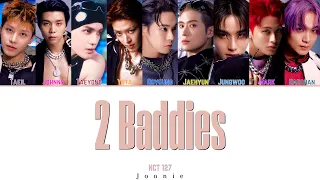 NCT 127 '2 Baddies' (질주) Lyrics (Color Coded Lyrics Han/Rom/Eng)