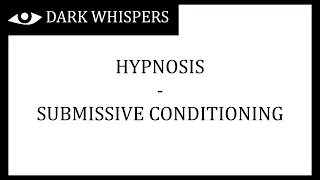 Submissive Conditioning - Hypnosis
