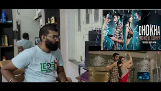 Dhokha Round D Corner Trailer || Reaction & Review