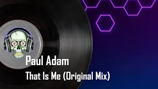 Paul Adam - That is Me (Original Mix)