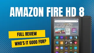Amazon Fire HD 8 Review - Kindle, Movies, Audiobooks & Apps