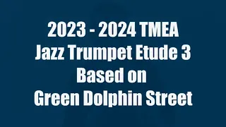 2023 - 2024 TMEA Jazz Trumpet Etude 3 - Green Dolphin Street