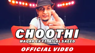 Choothi - Bilal Saeed Songs | Waqar Ex | Official Video | New Punjabi Songs 2015 / 2016