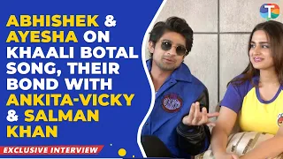 Abhishek Kumar on COMPARISON with Ranveer Singh, Salman Khan; Ayesha Khan on bond with Ankita-Vicky