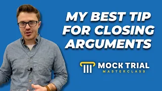 How to Start Closing Arguments in Mock Trial — The Best Tip for Closing Arguments