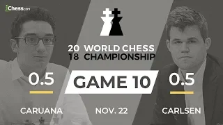 Carlsen vs Caruana (Game 10 Broadcast): World Chess Championship