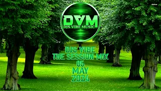 Djs Vibe - The Session Mix 05 (May 2024)