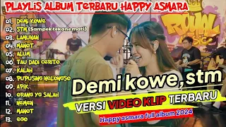 HAPPY ASMARA FT GILGA SAHID #052 "DEMI KOWE" ¶ STM ¶ LAMUNAN ¶ MANOT ¶ FULL ALBUM VIRAL 2024